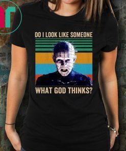 Pinhead Do I Look Like Someone Who Cares What God Thinks Shirt