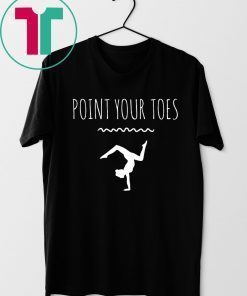 Point Your Toes Gymnastics Shirt