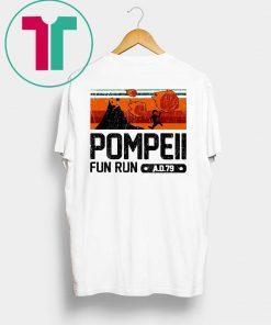 Pompeii Fun Run 79 AD Running Shirt