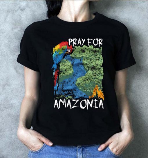 Pray For Amazonia Tee Shirts