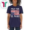 Pray For El Paso TShirt