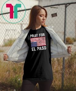 Pray For El Paso Upside Down American Flag T-Shirt