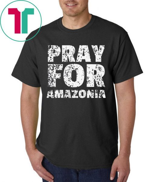 Pray for Amazonia T-Shirt for Mens Womens Kids