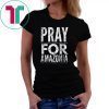 Pray for Amazonia #PrayforAmazonia 2019 Tee Shirt