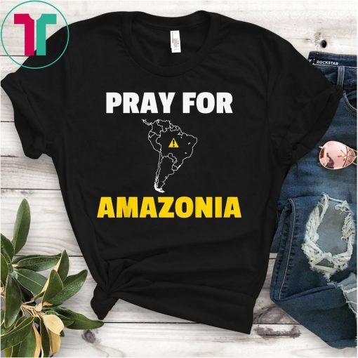 Pray for Amazonia Shirt