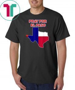 Pray for El Paso Texas T-Shirt