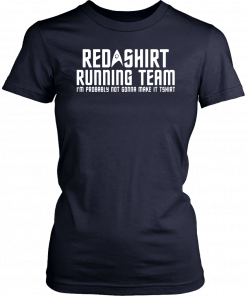 Red shirt running team I'm probably not gonna make it 2019 T-Shirt