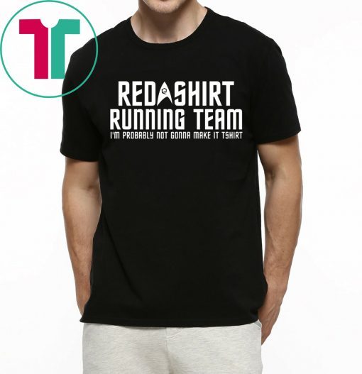 Red shirt running team I’m probably not gonna make it tee shirt