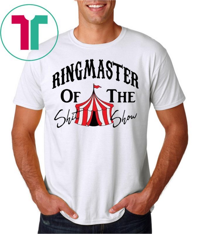 Ring Master of The Shit Show T-Shirt - Reviewshirts Office