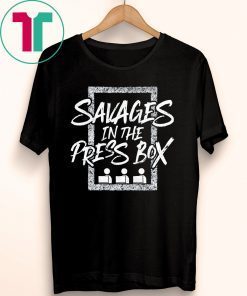 Savages In The Press Box Shirt