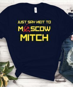Say Neit To Moscow Mitch Funny Anti Trump Russia Soviet T-Shirt Kentucky Democrats 2020 Gift Tee Shirt