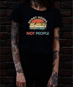Shoot Hoops Not People Vintage T-Shirt