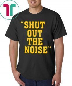 Shut Out The Noise T-Shirt For Mens Womens Kids