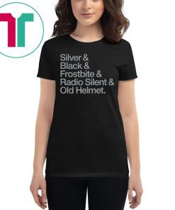 Silver & Black & Frostbite & Radio Silent & Old Helmet T-Shirt