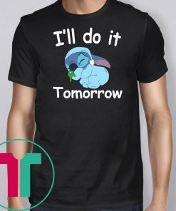 Stich I’ll Do It Tomorrow Shirt