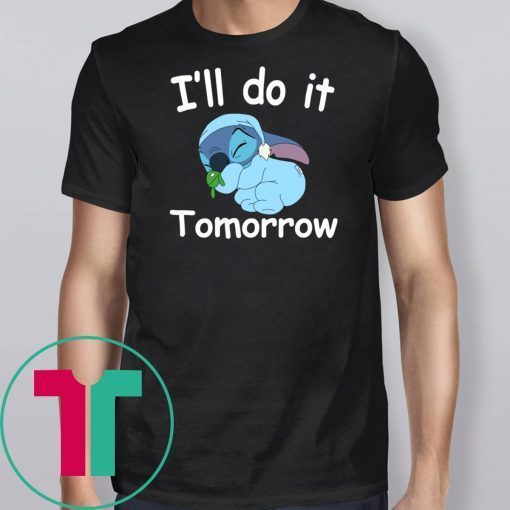 Stich I’ll Do It Tomorrow Shirt