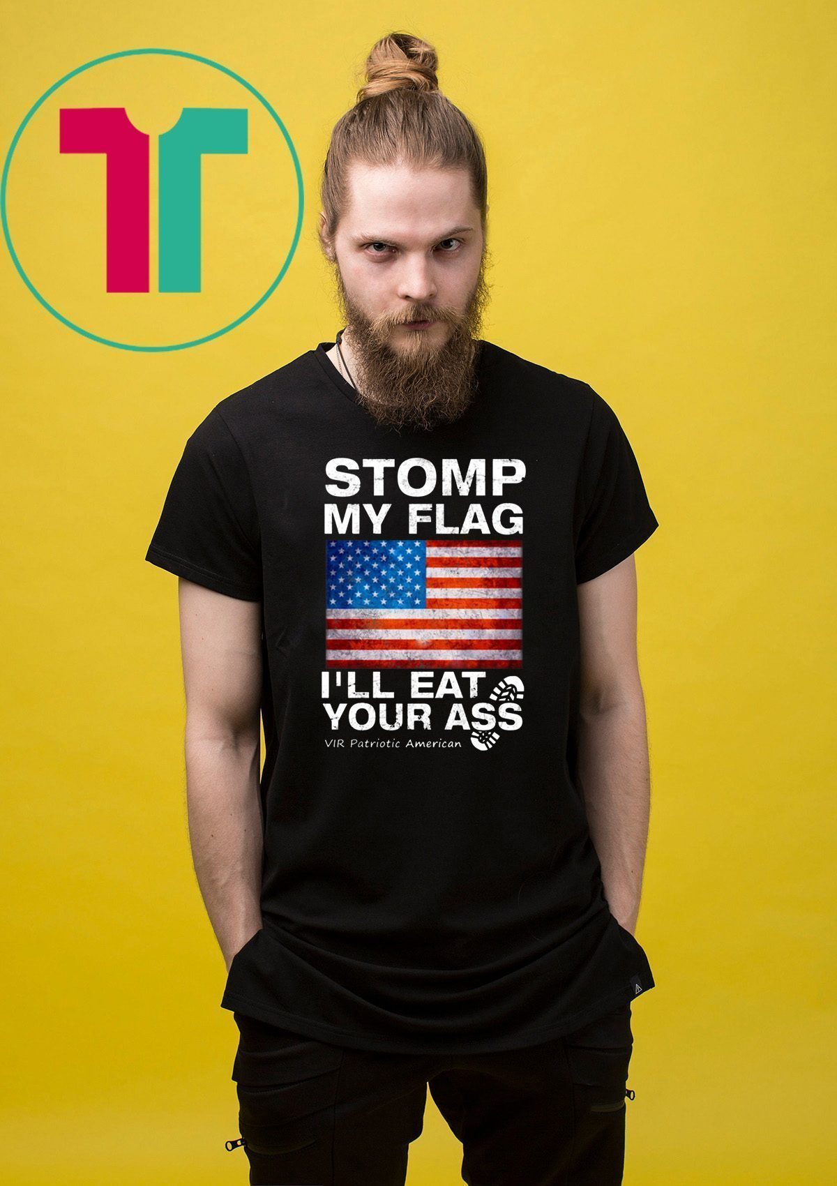 Womens Stomp My Flag I’ll Eat Your Ass Vir Patriotic American Womens Gift T-Shirt Womens Stomp My Flag I’ll Eat Your Ass Vir Patriotic American Womens Gift T-Shirt