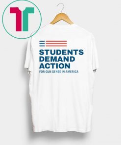 Students Demand Action For Gun Sense In America Tee Shirt