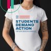 Students Demand Action For Gun Sense In America Tee Shirt