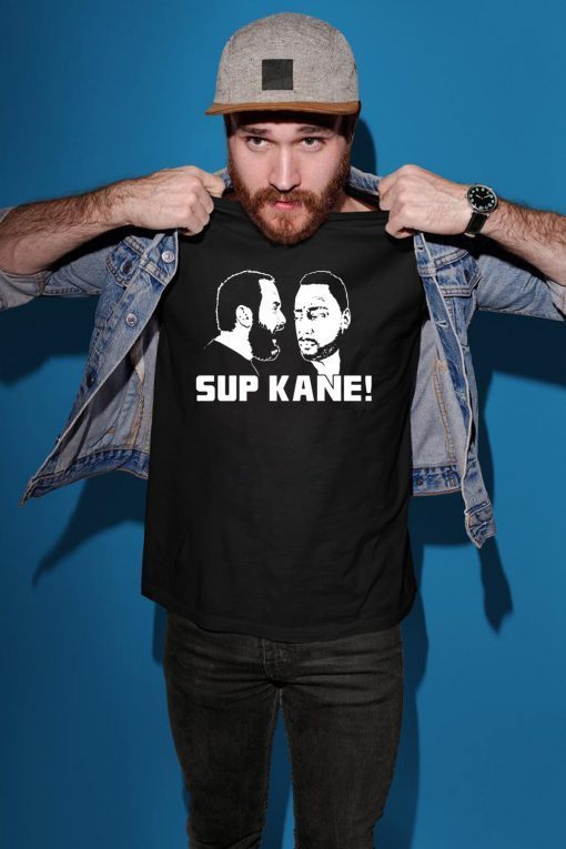 Sup Kane T-Shirt