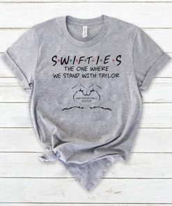 Swifties The One Where We Stand With Taylor Unforeseeable Factor T-Shirt