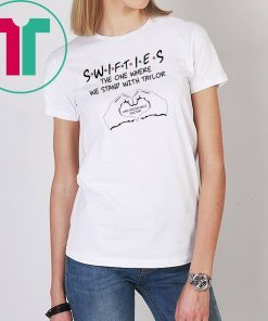 Swifties The One Where We Stand With Taylor Unforeseeable Factor T-Shirt