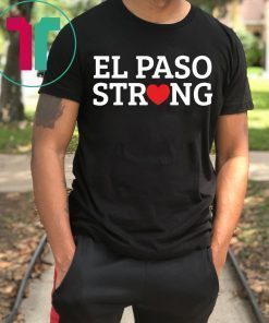 El Paso Texas Strong Shirt