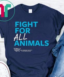 The Humane Society of the United States Fight For All Animals T-Shirt