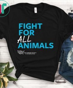 The Humane Society of the United States Fight For All Animals T-Shirt