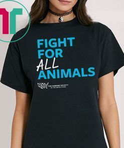 The Humane Society of the United States Fight For All Animals T-Shirt