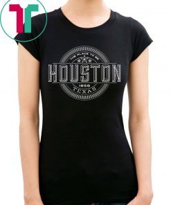 The Place To Be Houston Texas W Shirt
