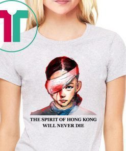 The Spirit Of Hong Kong Will Never Die T-Shirt