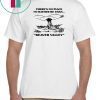 There’s No Place I’d Rather Be Than Beaver Valley T-Shirt