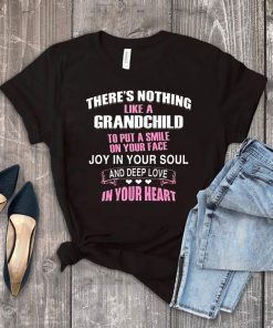 There’s nothing like a grandchild to put a smile on your face shirt