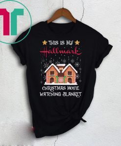 This Is My Hallmark Christmas Movie Blanket T-Shirt