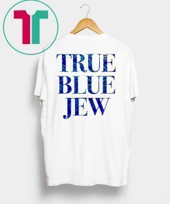 True Blue Jew Anti-Trump T-Shirt