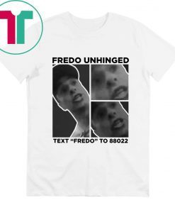 Trump 2020 Funny Fredo Unhinged Shirt Chris Cuomo Fredo Unhinged Shirt