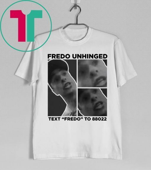 Trump 2020 Funny Fredo Unhinged Shirt Chris Cuomo Fredo Unhinged Shirt