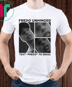 Trump Fredo Unhinged T-Shirt