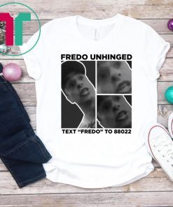 Trump Fredo Unhinged T-Shirt
