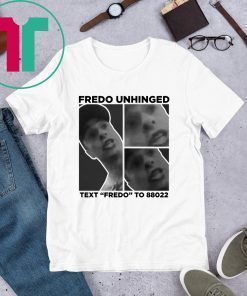 Trump Fredo Unhinged T-Shirt