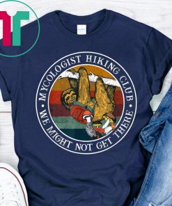 Mycologist Hiking Club We Might Not Get There Sloth 2019 T-Shirt
