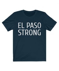 Victims El Paso Texas El Paso Strong Shirt
