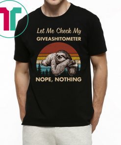 Vintage Sloth Let Me Check My Giveashitometer Nope Nothing Shirt