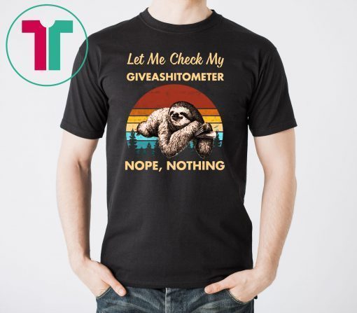 Vintage Sloth Let Me Check My Giveashitometer Nope Nothing T-Shirt