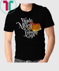 Wade Miley Shirt - Wade Miley and Famous Guys, Houston