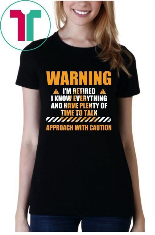 Warning I'm Retired Retirement Joke Distressed T-Shirt