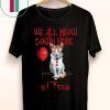 We all meow down here Kitten Shirt