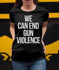 We can End Gun Violence Orange Shirt