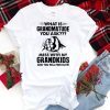What is grandmatude you ask mess with my grandkids and you will find out shirt